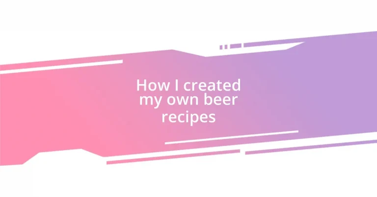 How I created my own beer recipes