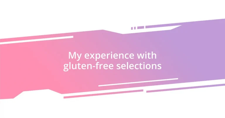 My experience with gluten-free selections