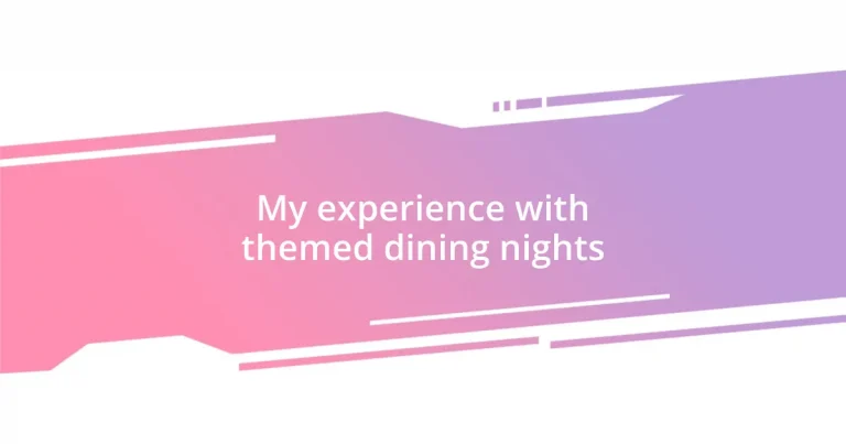 My experience with themed dining nights