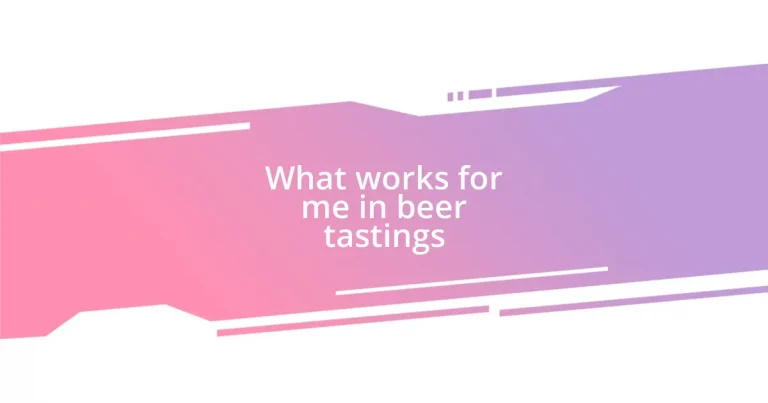 What works for me in beer tastings