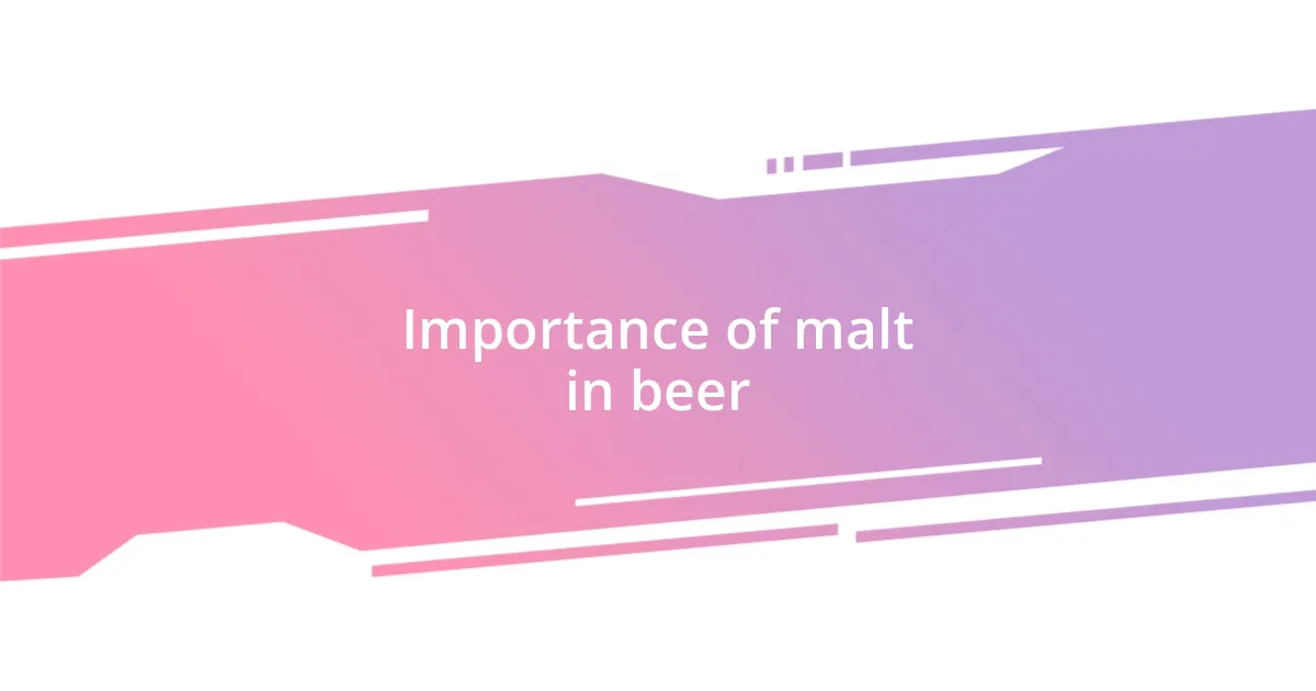 Importance of malt in beer