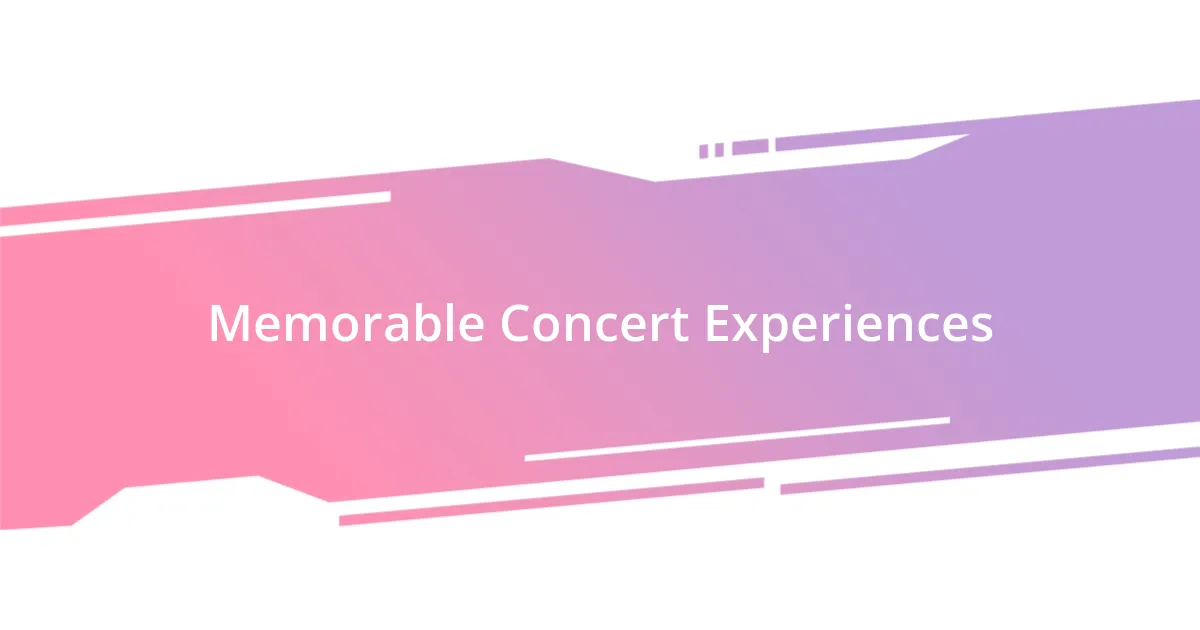 Memorable Concert Experiences