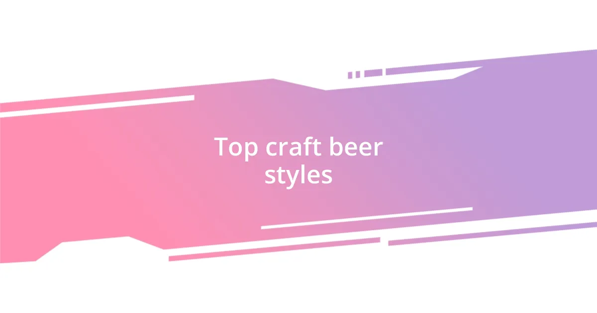 Top craft beer styles